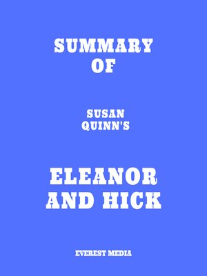 cover image of Summary of Susan Quinn's Eleanor and Hick